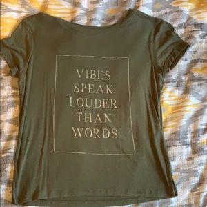 Dark green vibes speak louder than words T-shirt